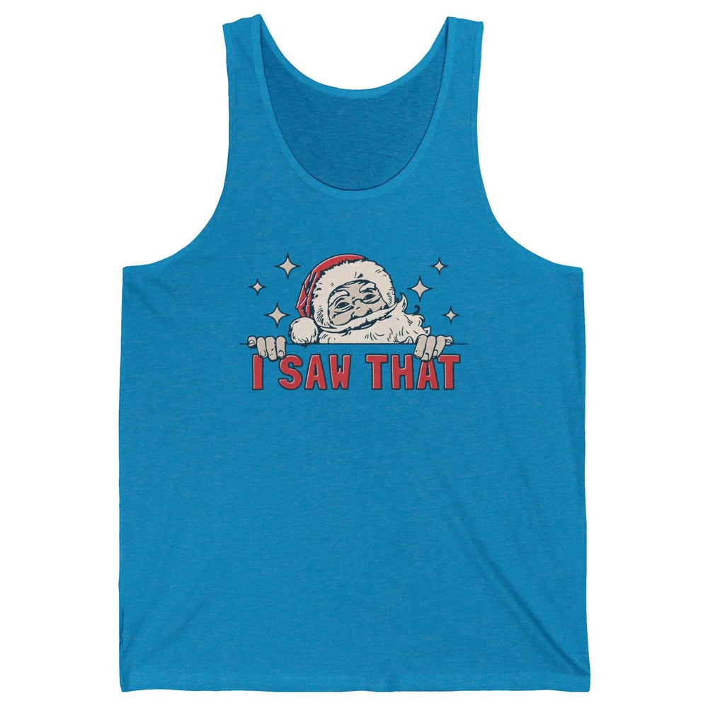 Funny Santa I Saw That Christmas Santa Claus Watching Xmas Unisex Jersey Tank