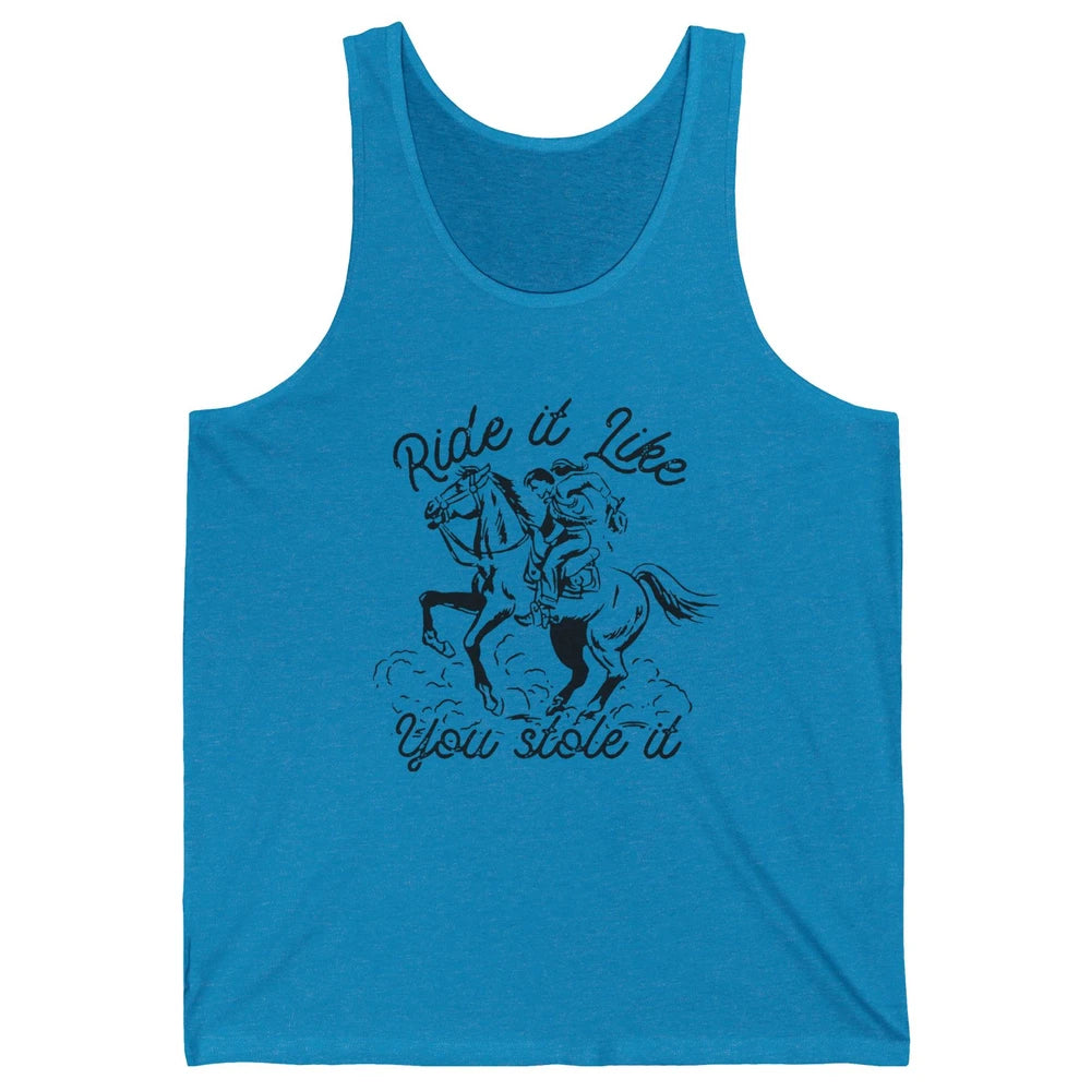 Vintage Cowgirl Riding Horse Ride It Like You Stole Western Unisex Jersey Tank