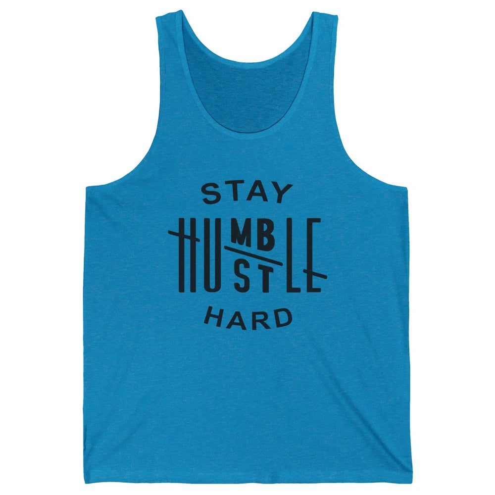 Always Stay Humble Hustle Hard Spread Kindness Inspirational Unisex Jersey Tank