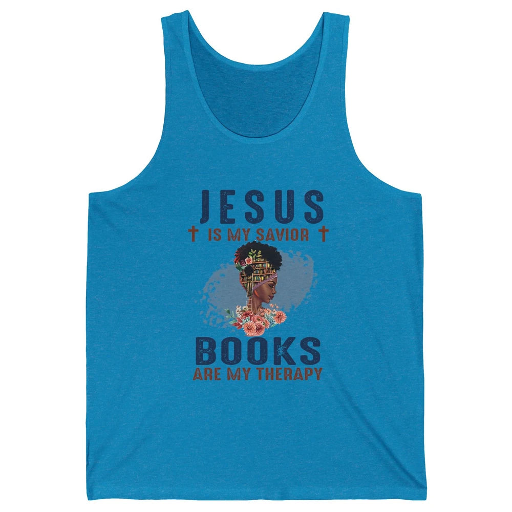 Afro Messy Bun Jesus Is My Savior Books Are Therapy Reading Unisex Jersey Tank