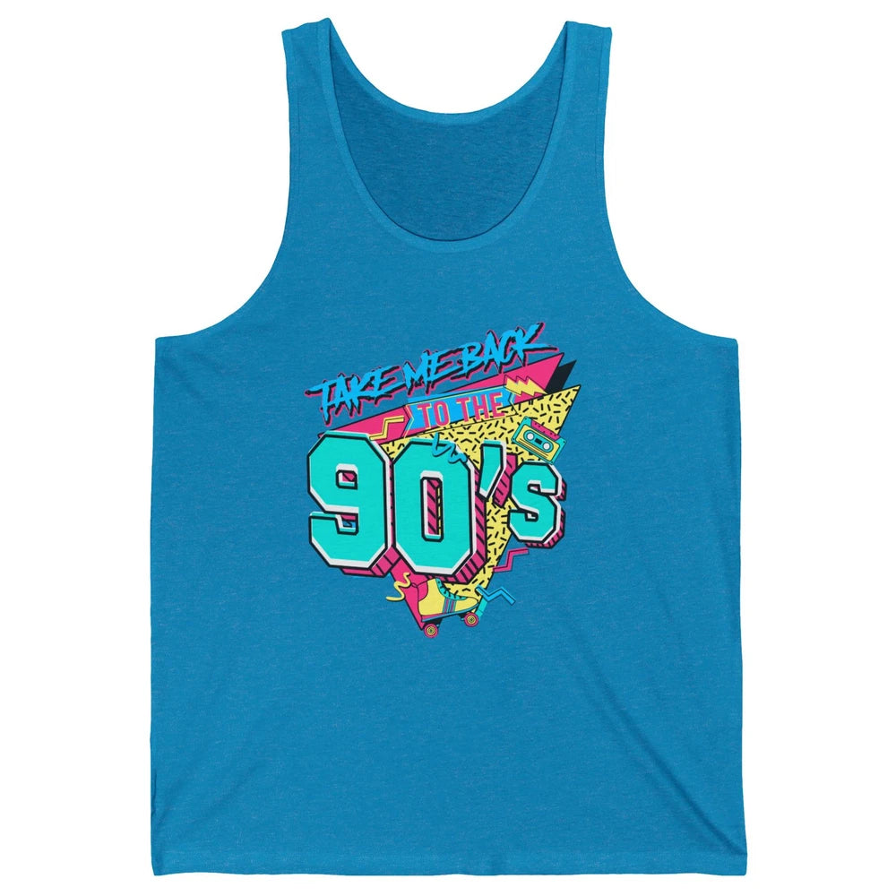 Take Me Back To The 90s Born 1990s Nostalgia 90s Birthday Unisex Jersey Tank