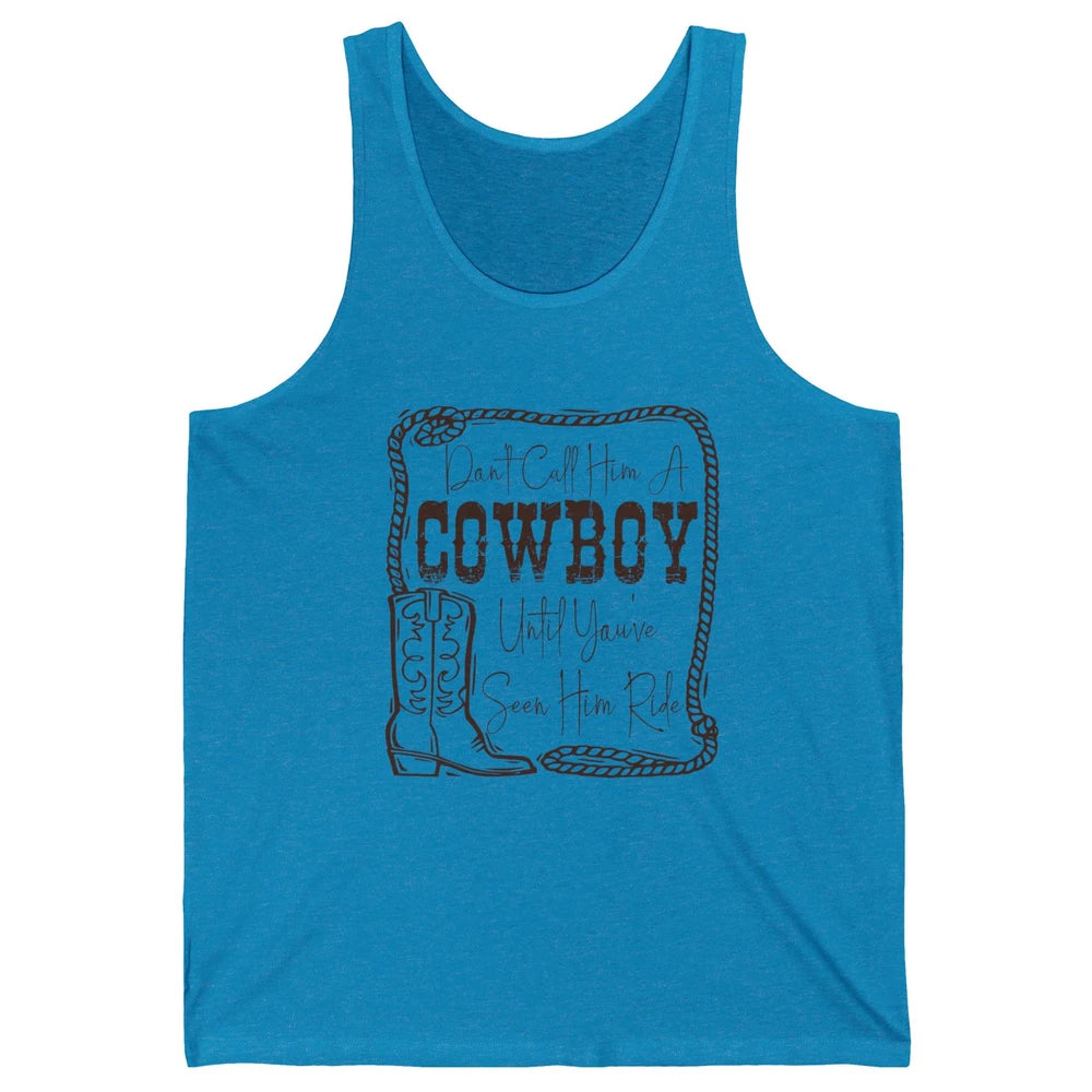 Vintage Cowboy Boots Don't Call Him A Cowboy Western Country Unisex Jersey Tank