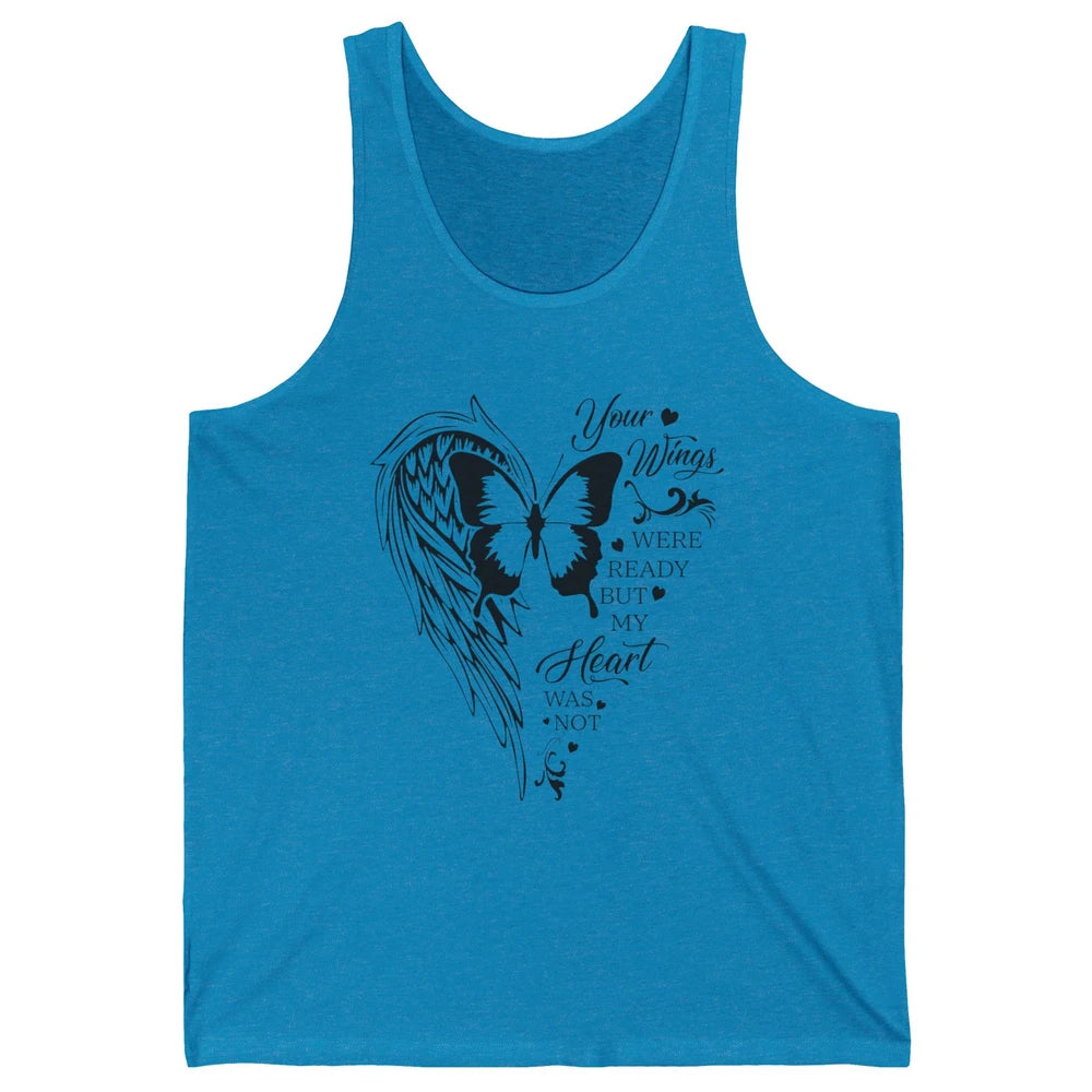 Angel Wing Butterfly My Heart Was Not Ready Memorial Gift Unisex Jersey Tank