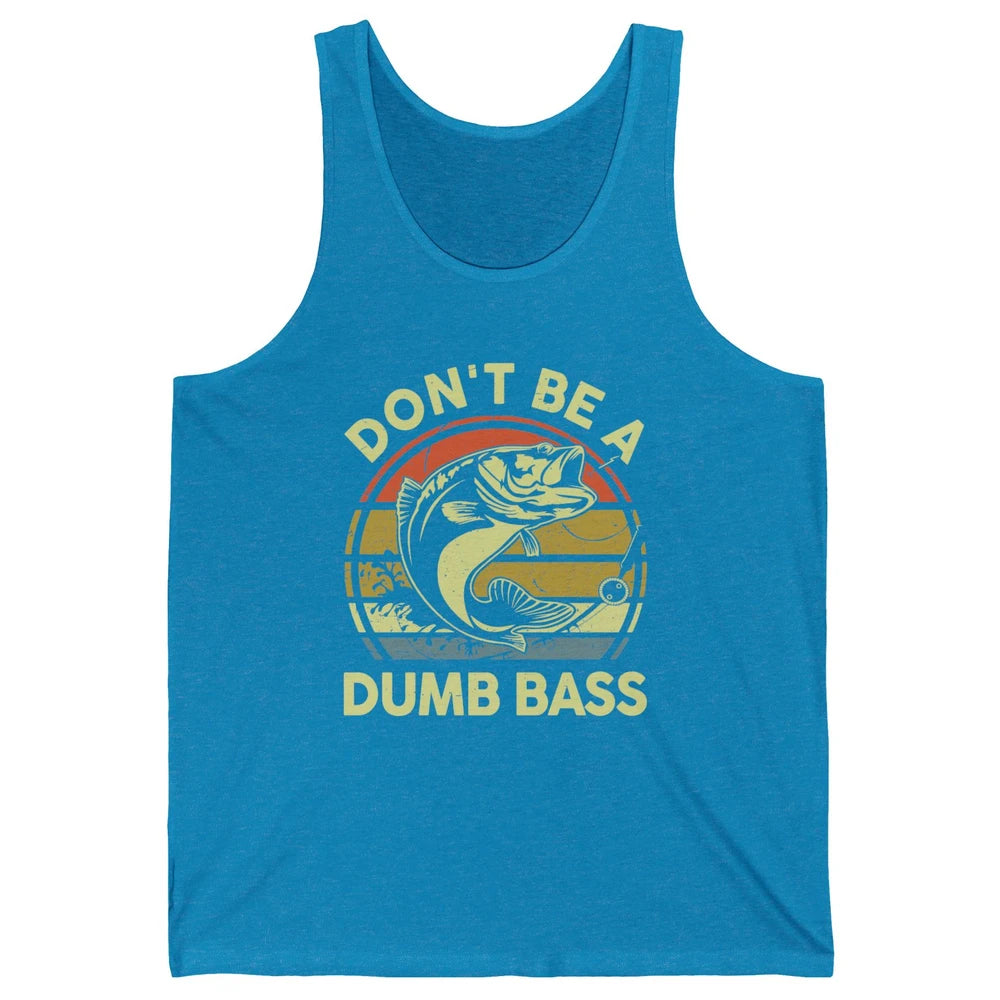 Vintage Bass Fishing Don't Be A Dumb Bass Fisherman Reel Men Unisex Jersey Tank