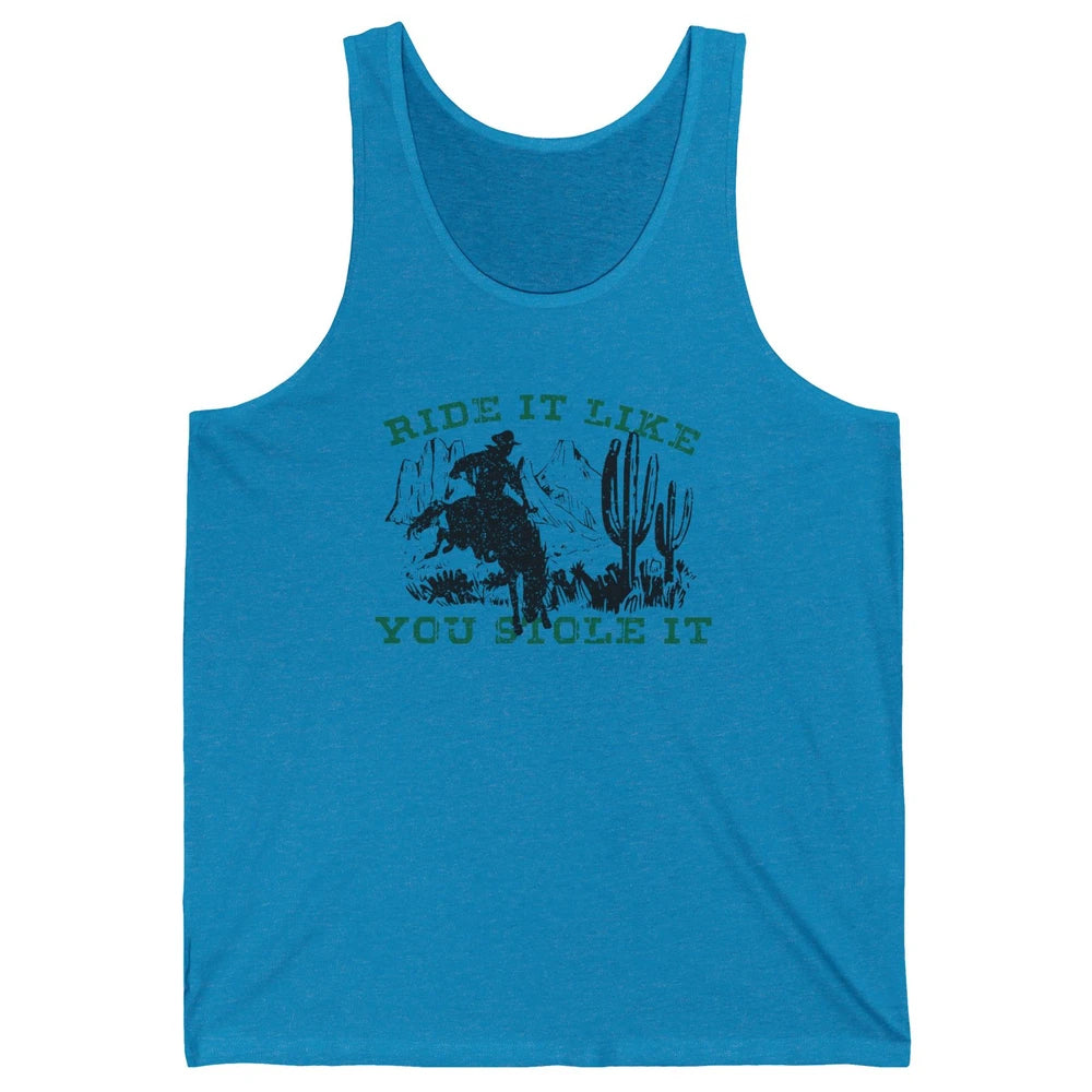 Vintage Cowboy Riding Horse Ride It Like You Stole Western Unisex Jersey Tank