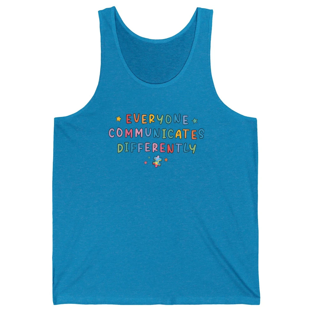 Autism Sped Teacher Everyone Communicates Differently Unisex Jersey Tank