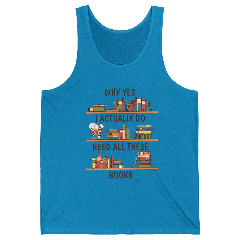 Cat I Actually Do Need All These Books Reading Book Lovers Unisex Jersey Tank