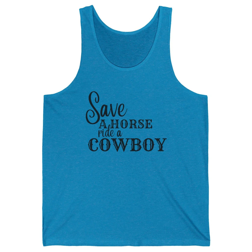 Retro Save A Horse Ride A Cowboy Western Country Cowboy Gift Unisex Jersey Tank