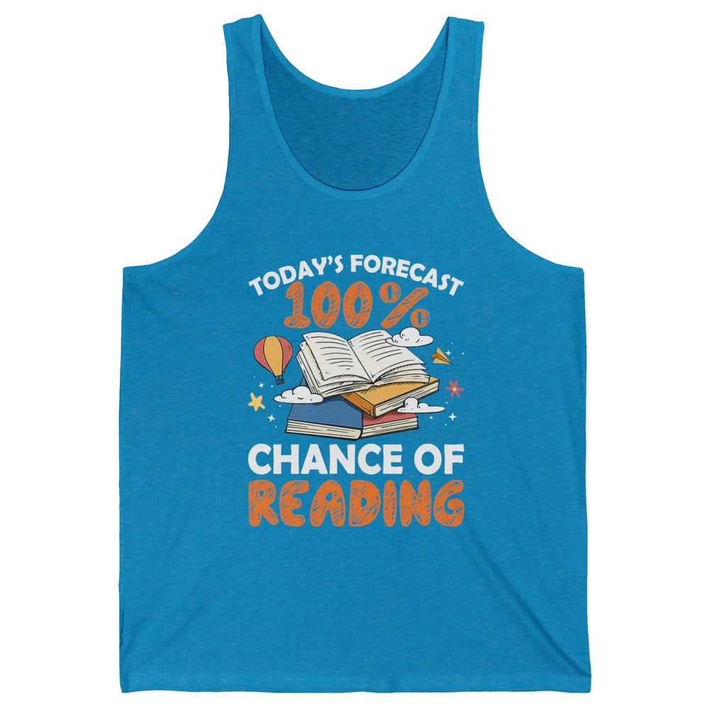 Today Forecast Chance Of Reading Book Lovers Librarian Gift Unisex Jersey Tank