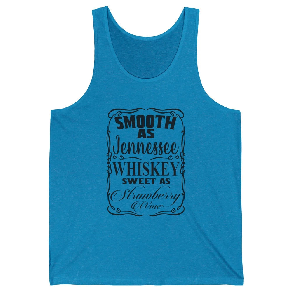 Smooth As Whiskey Sweet As Strawberry Wine Western Country Unisex Jersey Tank