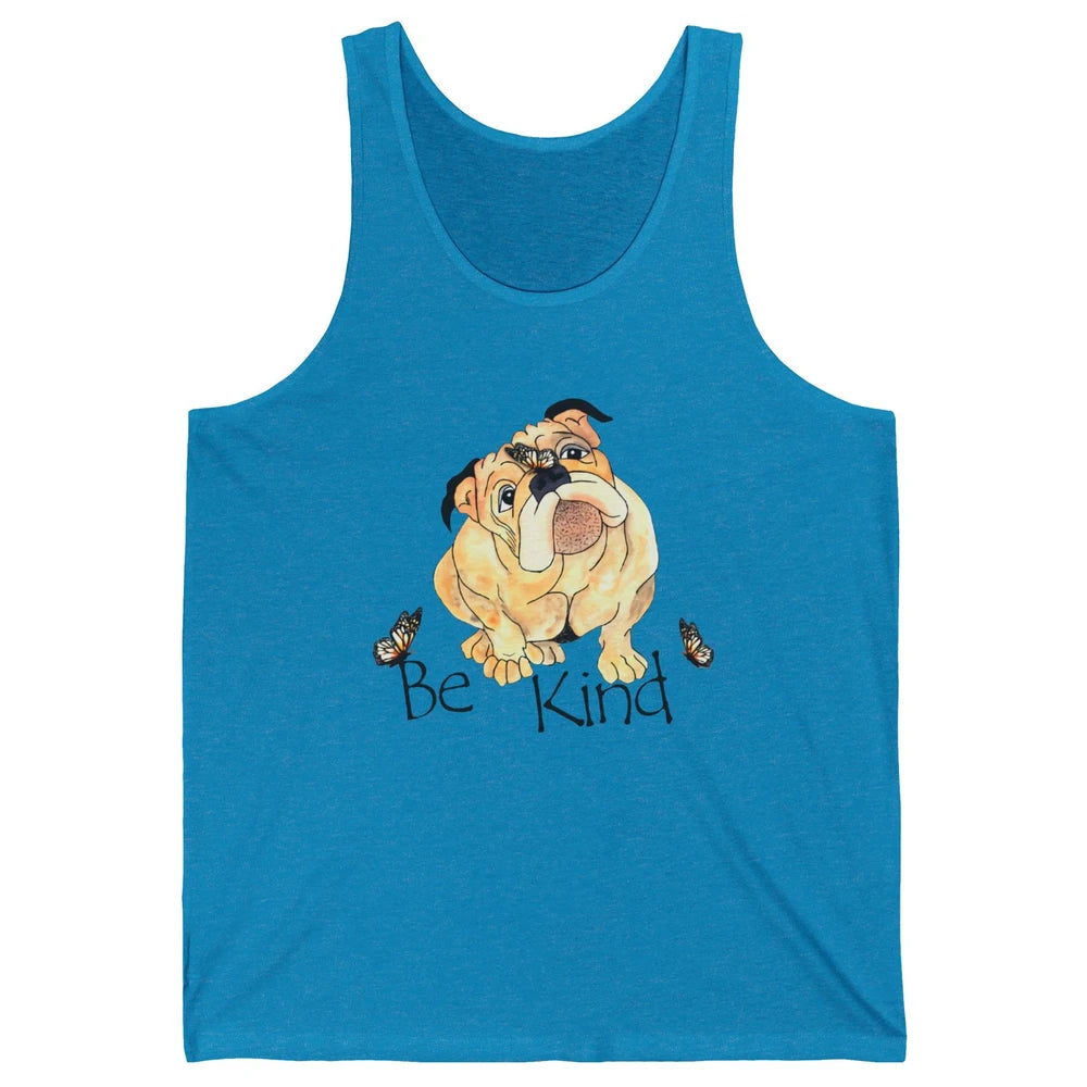 Be Kind English Bulldog With Butterfly Bulldog Lovers Gift Unisex Jersey Tank