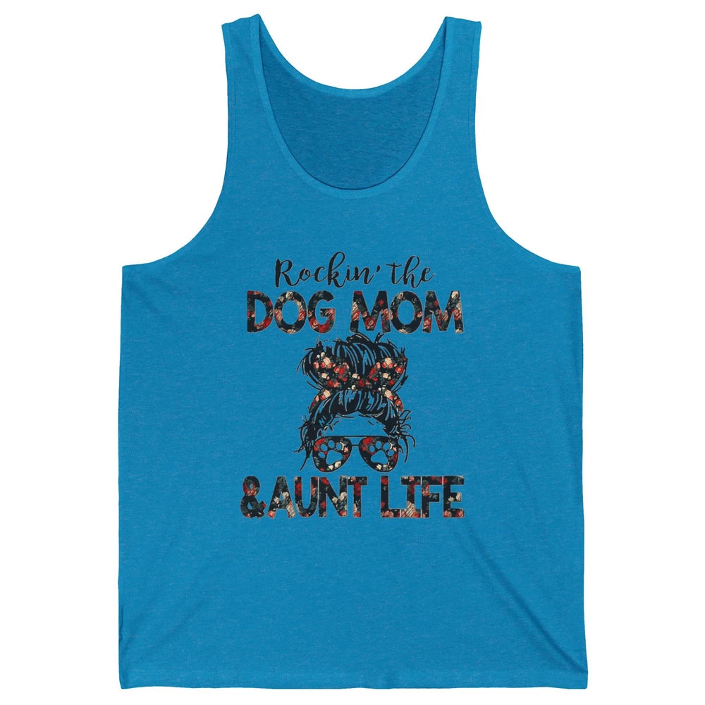 Rockin' Dog Mom And Aunt Life Auntie Messy Bun Puppy Aunty Unisex Jersey Tank