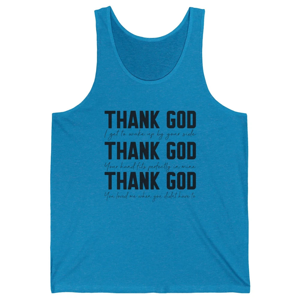 Thank God I Get To Wake Up By Your Side Western Country Unisex Jersey Tank