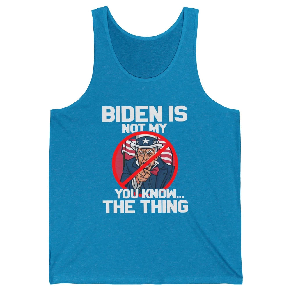 Uncle Sam Biden's Not My You Know The Thing July 4th Patriot Unisex Jersey Tank