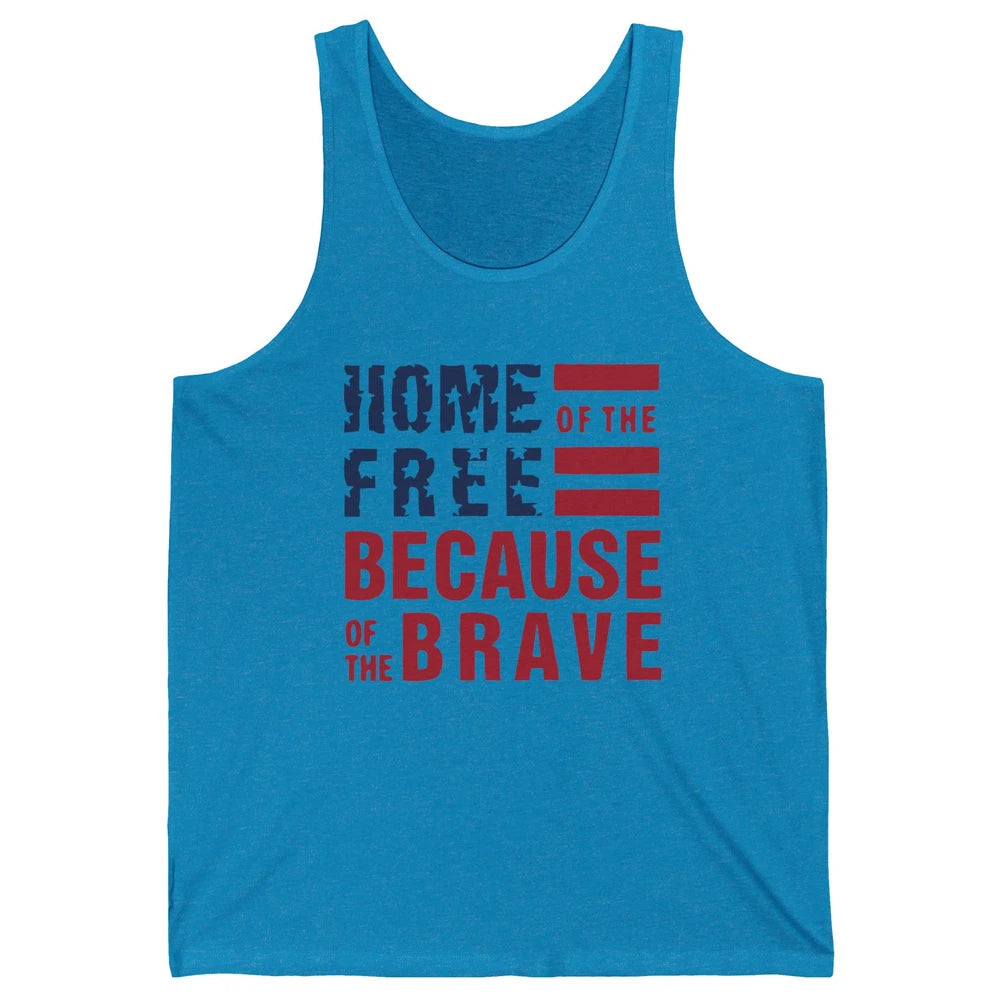 US Flag Home Of The Free Because Of The Brave July 4th Gift Unisex Jersey Tank