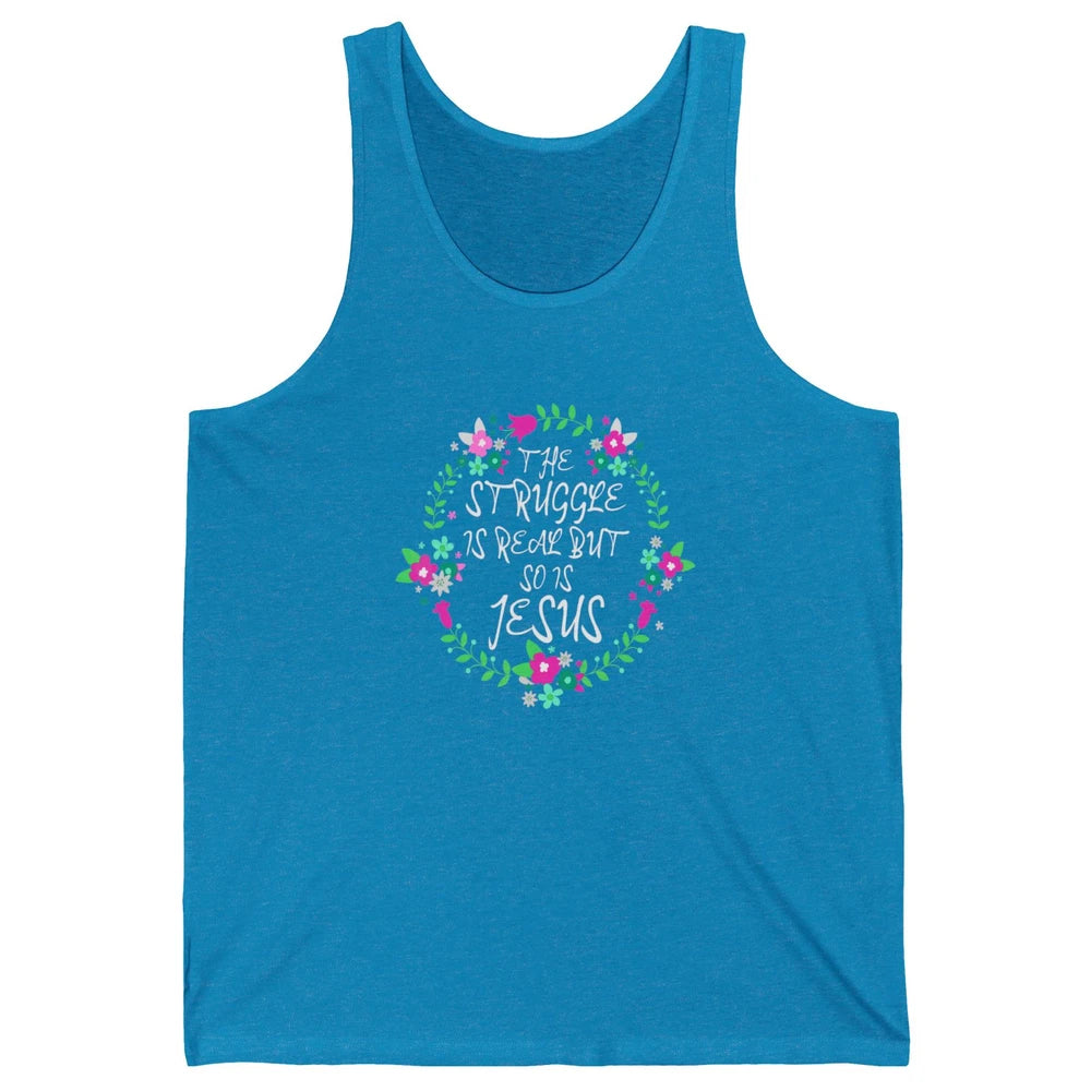 Struggle Is Real Jesus Christian Bible Verse Prove Floral Unisex Jersey Tank