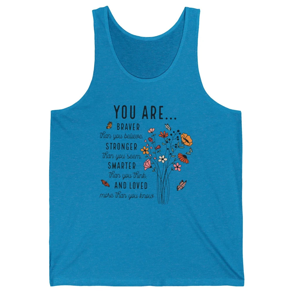 Wildflowers You Are Braver Than You Believe Inspirational Unisex Jersey Tank