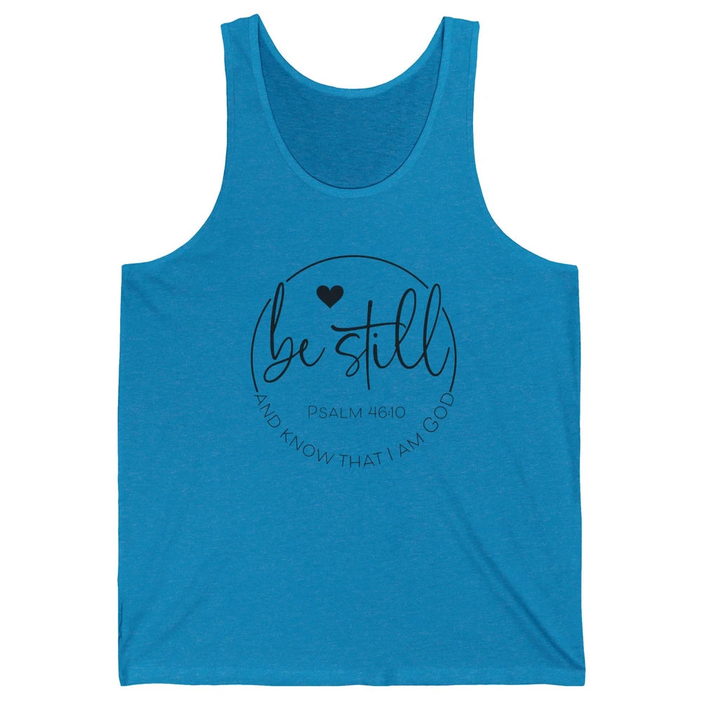 Be Still Know That I'm God Christian Religious Bible Verse Unisex Jersey Tank