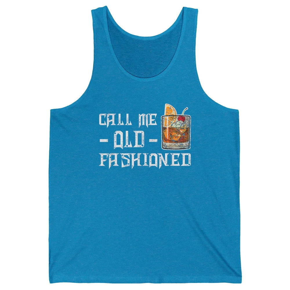 Call Me Old Fashioned Whiskey Retro Wine Shot Drink Alcohol Unisex Jersey Tank