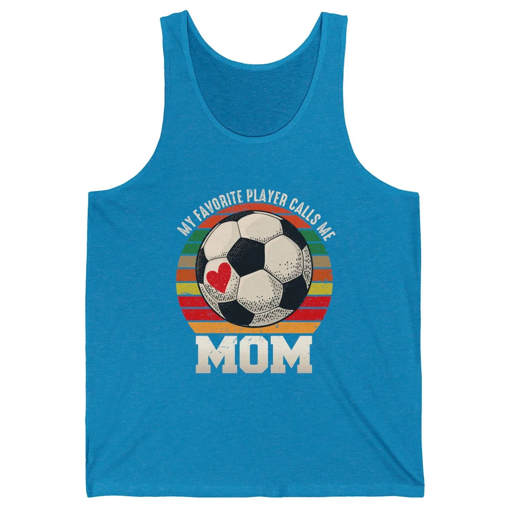 Vintage Soccer Mom My Favorite Player Calls Me Mom Soccer Unisex Jersey Tank