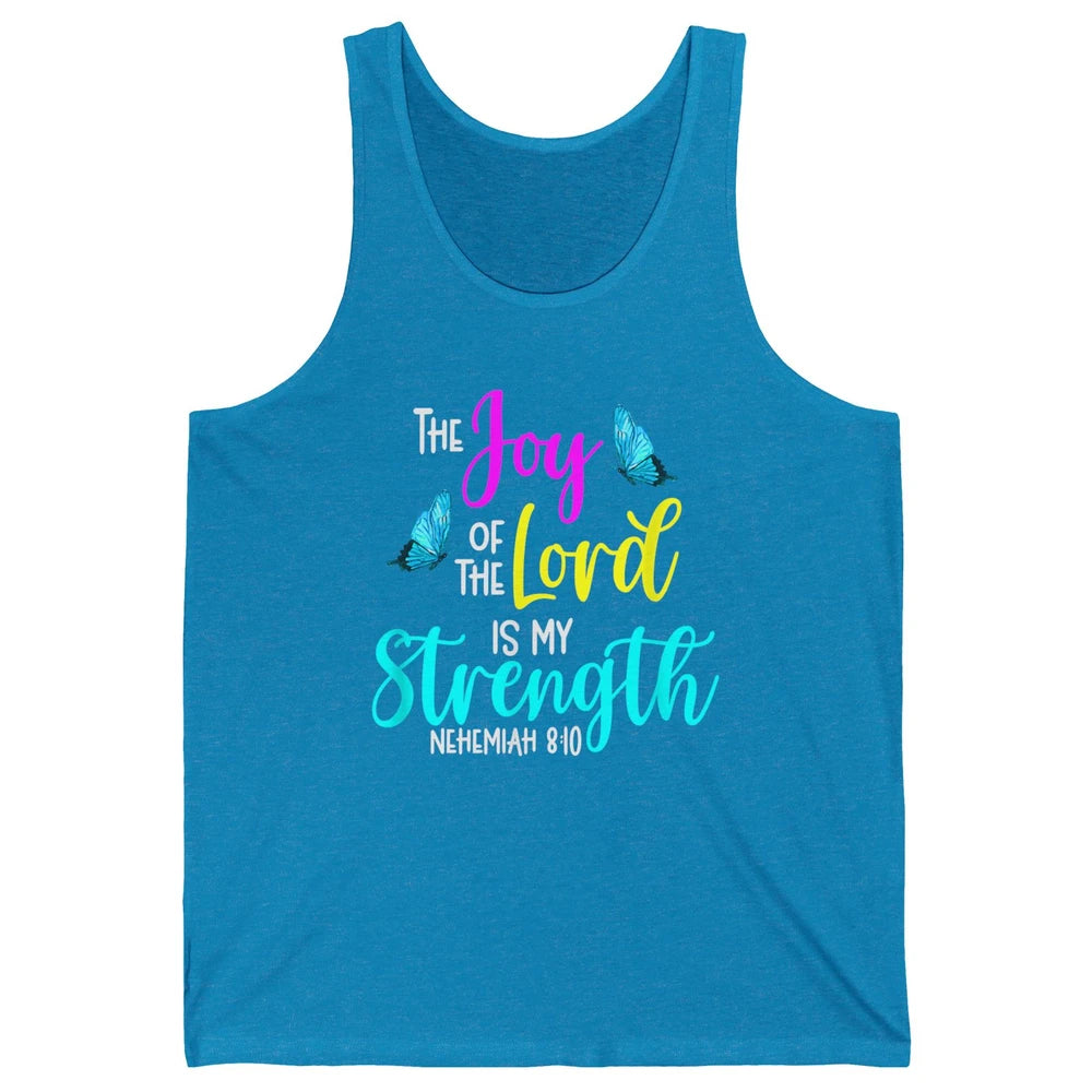 The Joy Of Lord My Strength Butterfly Bible Jesus Christian Unisex Jersey Tank