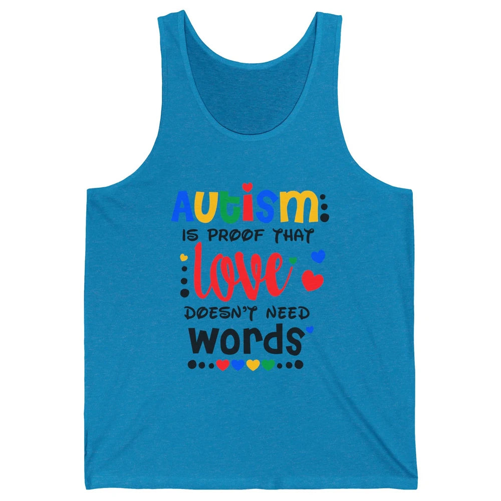 Autism Is Proof That Love Doesnt Need Words Autism Awareness Unisex Jersey Tank