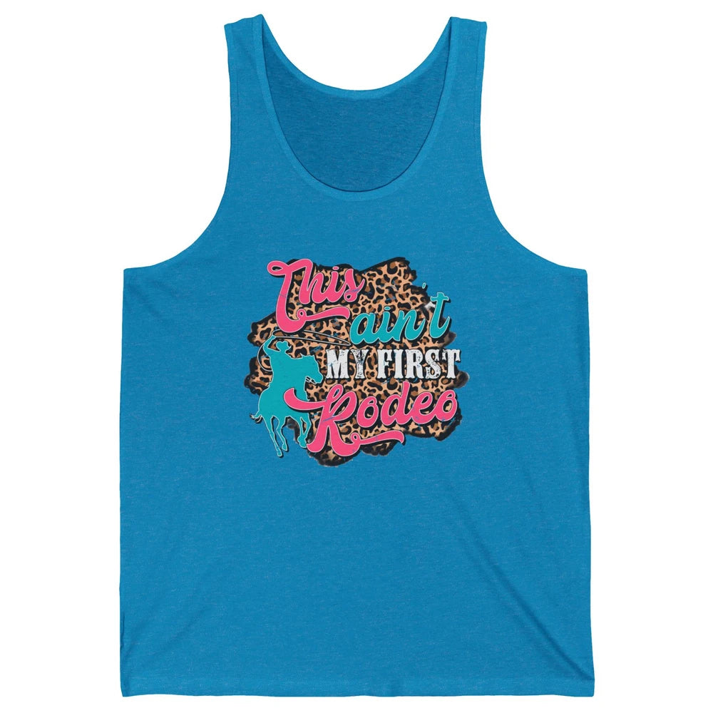 Leopard This Ain't My First Rodeo Western Cowboy Cowgirl Unisex Jersey Tank