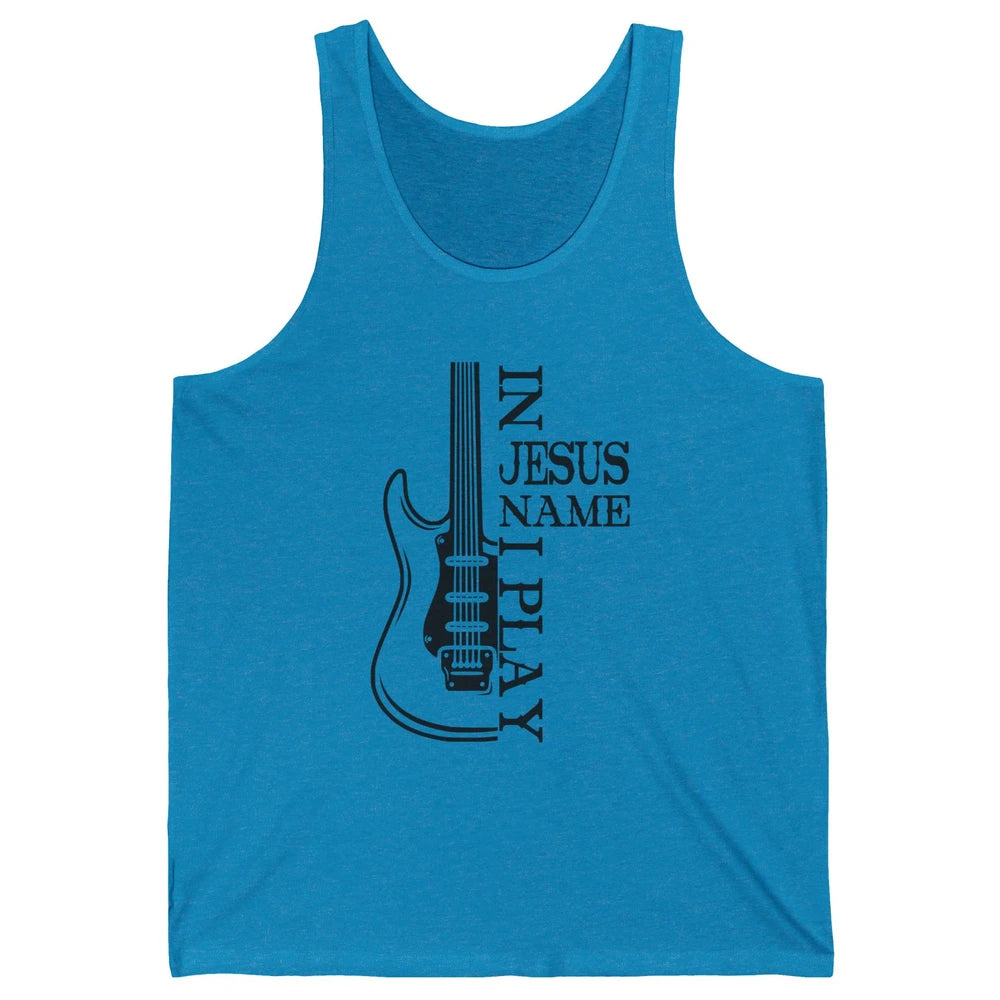 Bass Guitar In Jesus Name I Play Guitar Christian Musician Unisex Jersey Tank