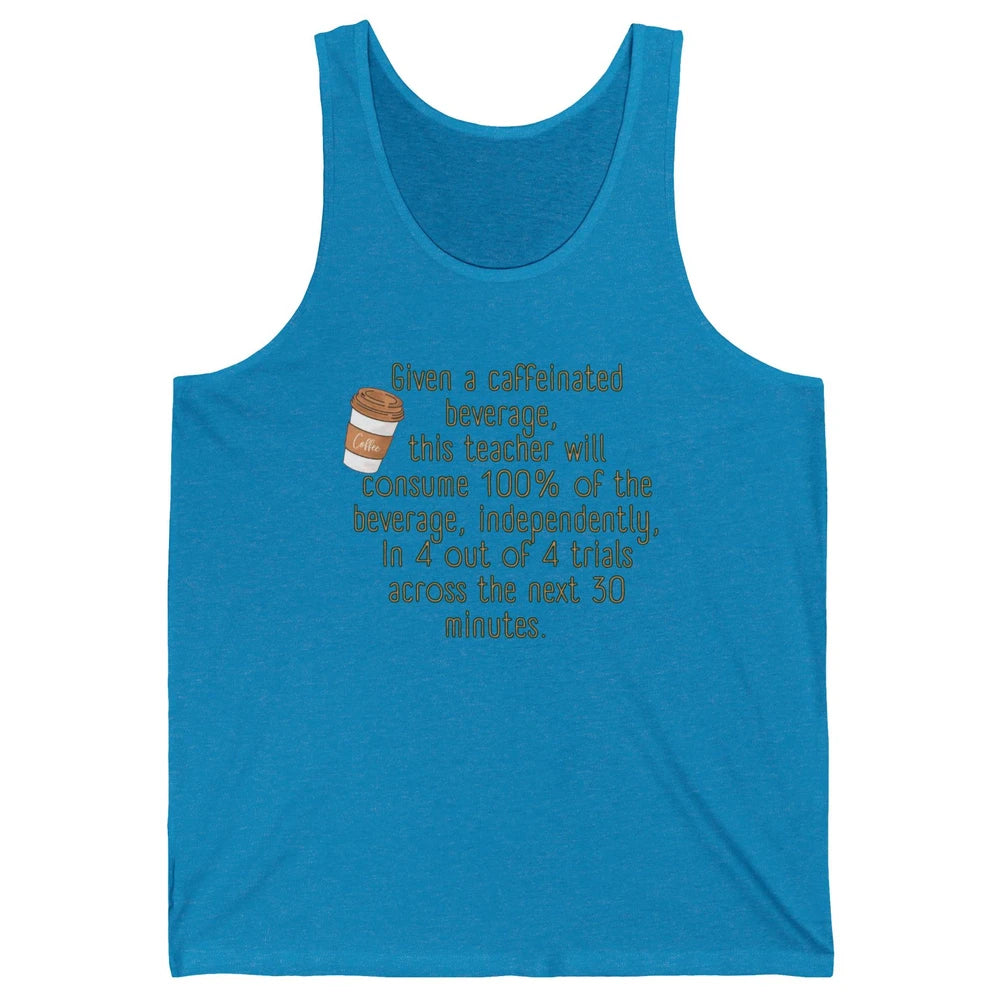 Special Education Teacher Need Coffee Caffeinated Teacher Unisex Jersey Tank