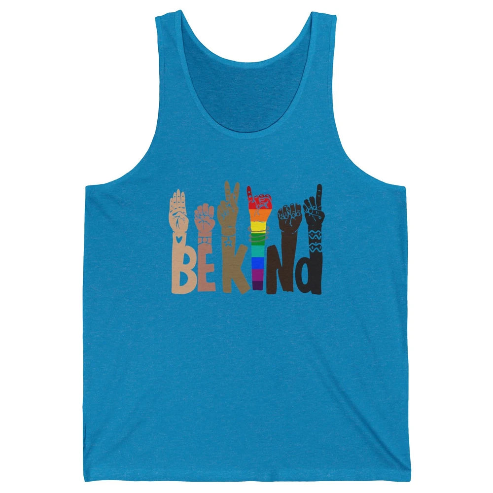 Be Kind Sign Language Rainbow Anti Racism Be Kind LGBT Pride Unisex Jersey Tank