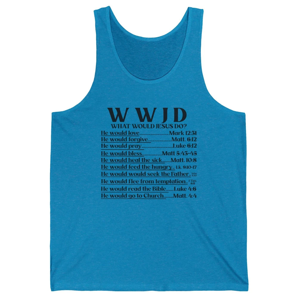 What Would Jesus Do Bible Verse Christian Religious WWJD Unisex Jersey Tank