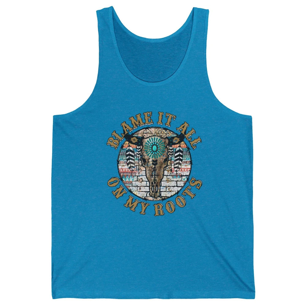 Boho Bull Skull Blame It All On My Roots Western Country Unisex Jersey Tank