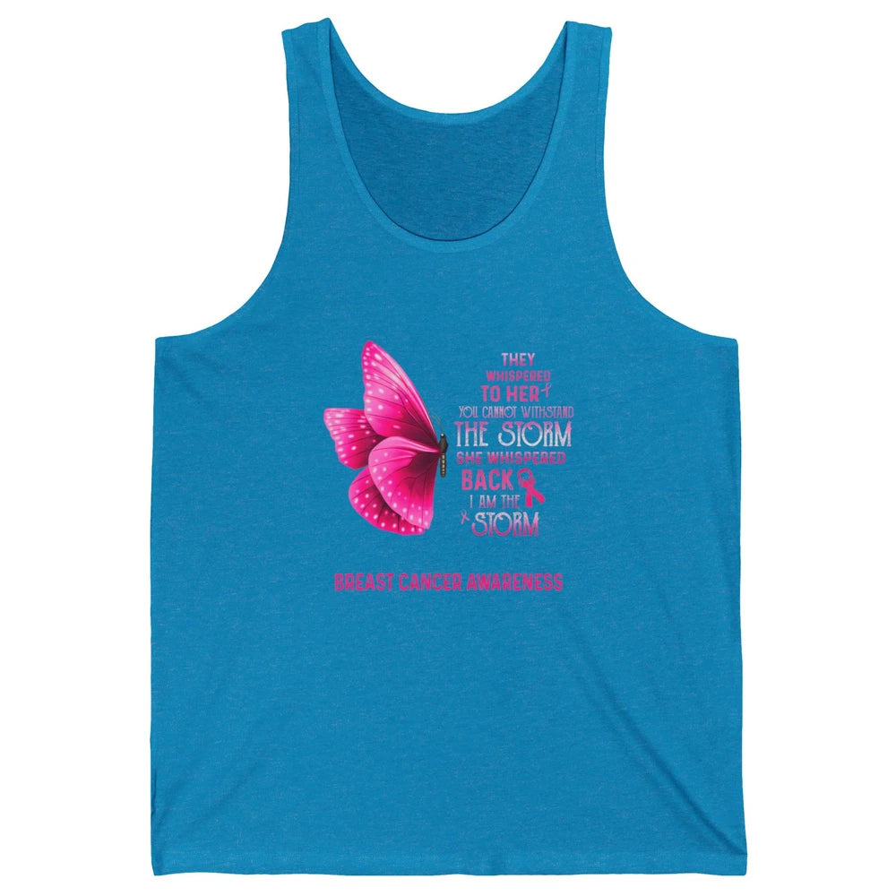 Breast Cancer I Am The Storm Pink Ribbon Warrior Butterfly Unisex Jersey Tank