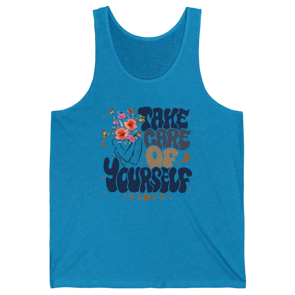 Take Care Of Yourself Mental Health Anxiety Inspirational Unisex Jersey Tank