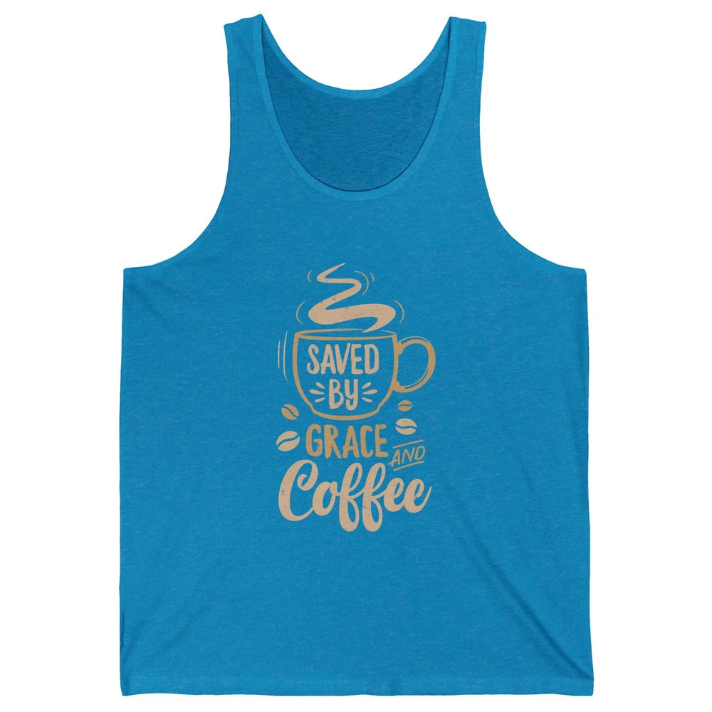 Saved By Grace And Coffee Christian Women Jesus Christ God Unisex Jersey Tank