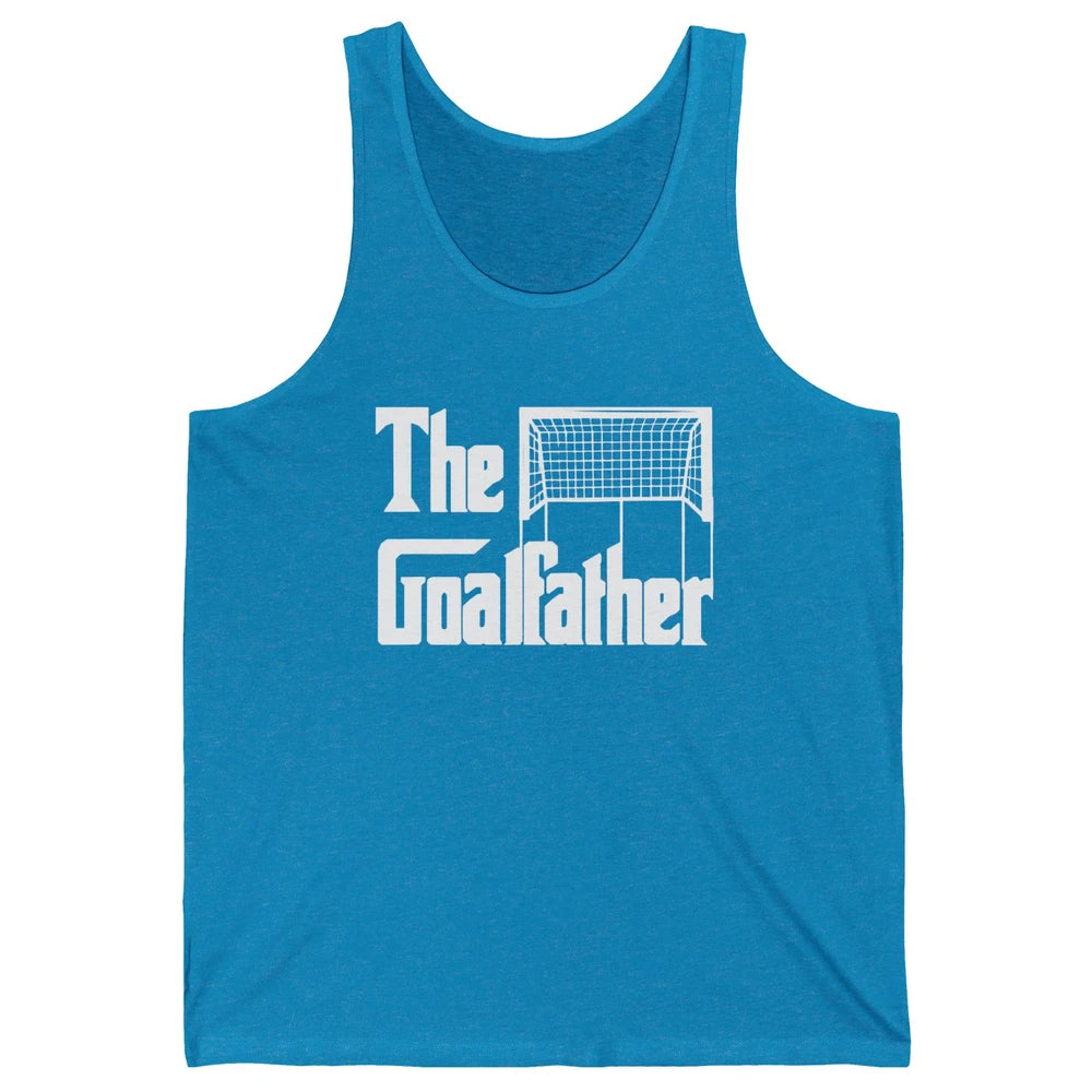 The Goalfather Dad Soccer Goalkeeper Footballer Father Gift Unisex Jersey Tank