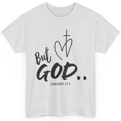 Christian Faith But God Ephesians Bible Verse Religious Classic Unisex T-Shirt