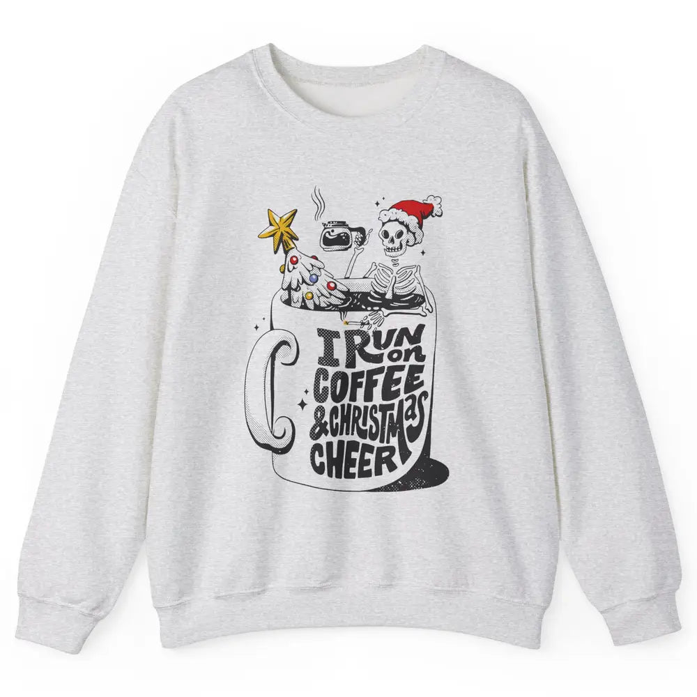 Funny Skeleton Coffee I Run On Coffee And Christmas Cheer Unisex Crewneck Sweatshirt