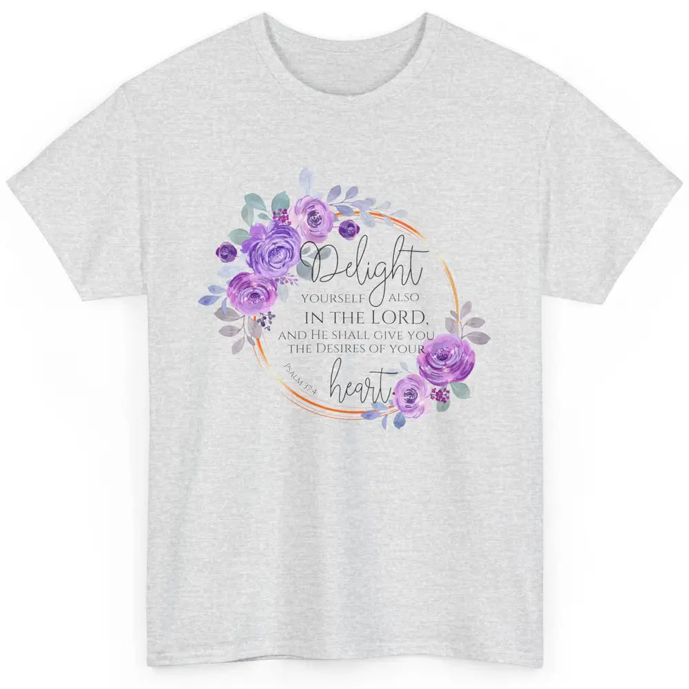 Floral Christian Delight Yourself In The Lord Bible Verse Classic Unisex T-Shirt