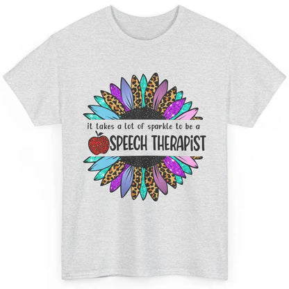 SLP Sunflower It Takes Lots Sparkle To Be Speech Therapist Classic Unisex T-Shirt