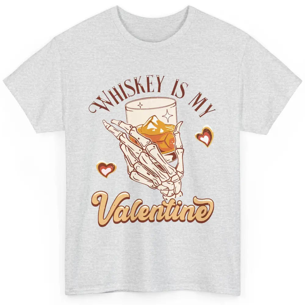 Whiskey is My Valentine Western Drinking Skeleton Valentine Classic Unisex T-Shirt