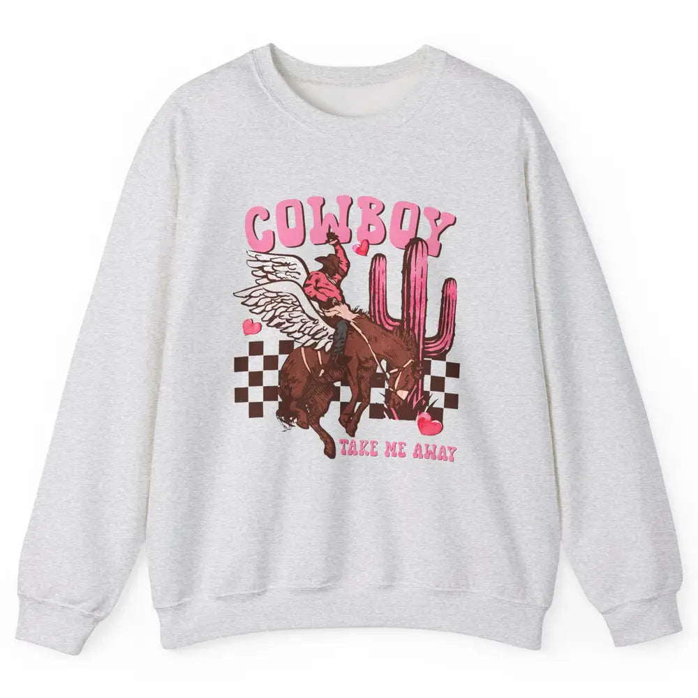 Take Me Away Valentine Cowboy Rodeo Horse Riding Western Unisex Crewneck Sweatshirt