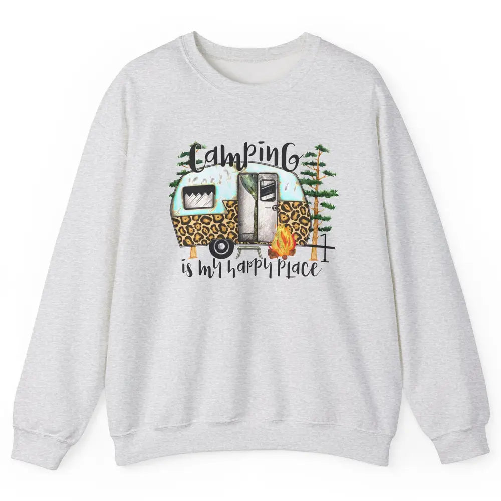 Campers Camping Is My Happy Place Leopard Camping Lover Gift Unisex Crewneck Sweatshirt