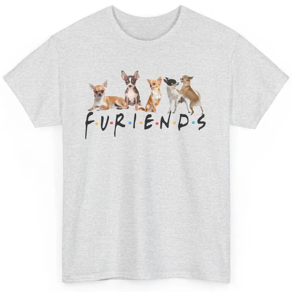 Chihuahua Furiends Furry Friends Dogs Chihuahua Lovers Gift Classic Unisex T-Shirt