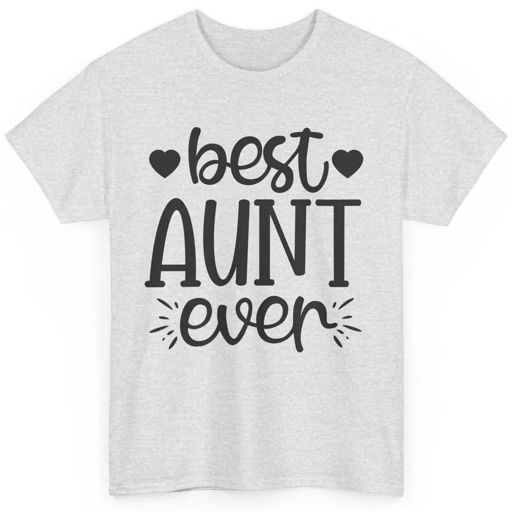 Funny Best Aunt Ever Auntie Life Niece Nephew Gift For Aunt Classic Unisex T-Shirt