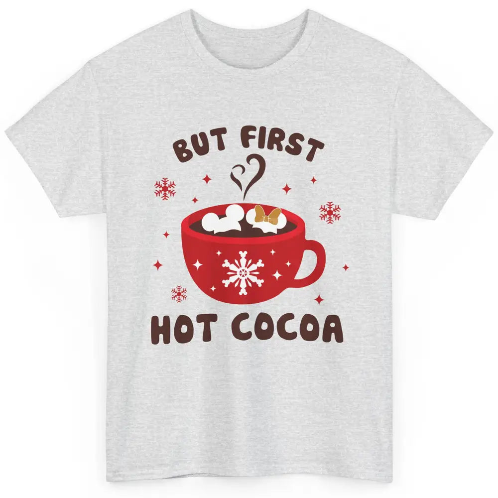 Christmas Coffee But First Hot Cocoa Family Christmas Winter Classic Unisex T-Shirt