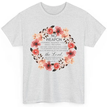 Floral Christian No Weapon Formed Against You Bible Verse Classic Unisex T-Shirt