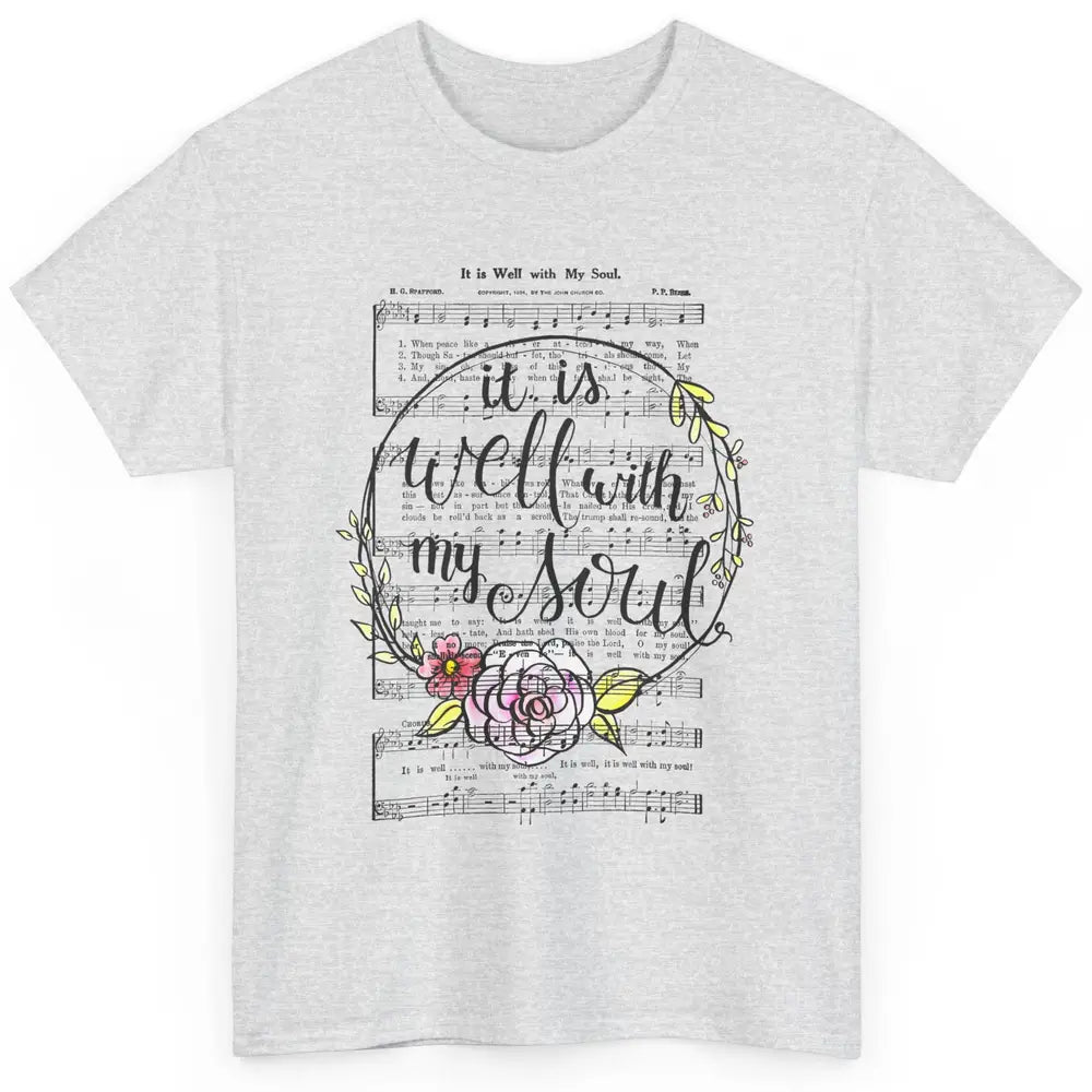 Floral Christian Its Well With My Soul Music Sheet Religious Classic Unisex T-Shirt