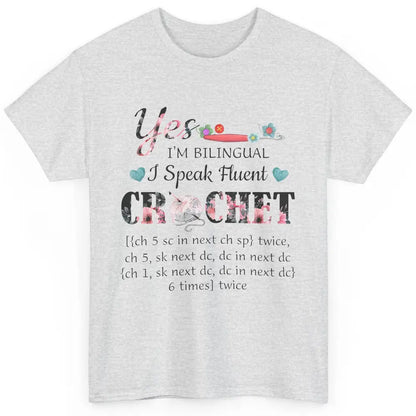 Floral Crocheting I'm Bilingual Speak Fluent Crochet Yarning Classic Unisex T-Shirt