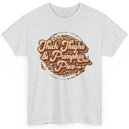 Leopard Thick Thighs and Pumpkin Pie Thanksgiving Halloween Classic Unisex T-Shirt